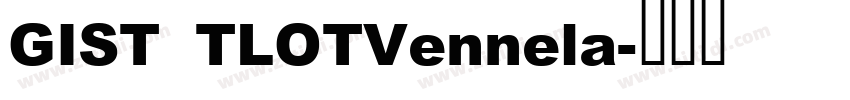 GIST TLOTVennela字体转换